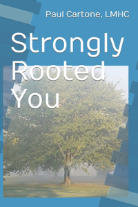 Strongly Rooted You