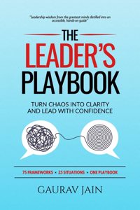 The Leader's Playbook : Turn Chaos Into Clarity and Lead With Confidence