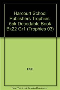 Harcourt School Publishers Trophies: 5pk Decodable Book Bk22 Gr1