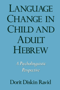 Language Change in Child and Adult Hebrew