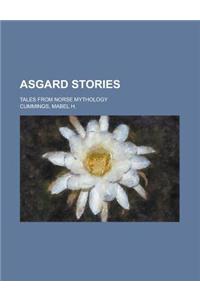 Asgard Stories; Tales from Norse Mythology