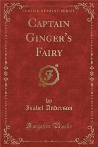 Captain Ginger's Fairy (Classic Reprint)