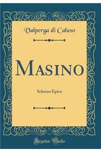 Masino: Scherzo Epico (Classic Reprint)