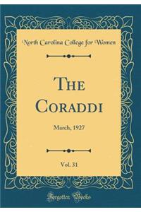 The Coraddi, Vol. 31: March, 1927 (Classic Reprint): March, 1927 (Classic Reprint)