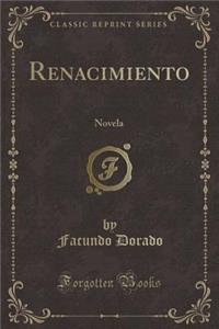 Renacimiento: Novela (Classic Reprint)