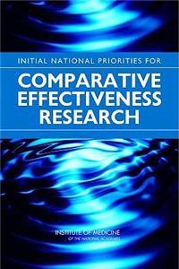 Initial National Priorities for Comparative Effectiveness Research