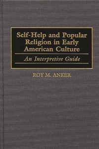 Self-Help and Popular Religion in Early American Culture