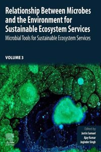 Relationship Between Microbes and the Environment for Sustainable Ecosystem Services, Volume 3