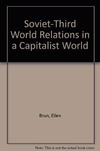 Soviet-Third World Relations in a Capitalist World