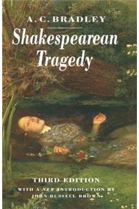 Shakespearean Tragedy: Lectures on Hamlet, Othello, King Lear Macbeth