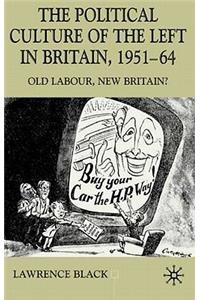 Political Culture of the Left in Affluent Britain, 19 51-64