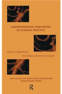 Understanding Narcissism in Clinical Practice