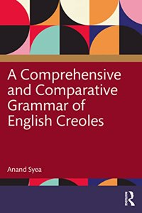A Comprehensive and Comparative Grammar of English Creoles