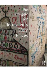 The Struggle for Jerusalem's Holy Places
