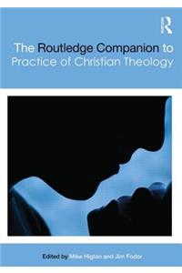 Routledge Companion to the Practice of Christian Theology