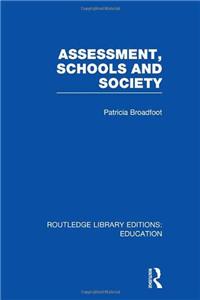 Assessment, Schools and Society