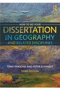 How To Do Your Dissertation in Geography and Related Disciplines