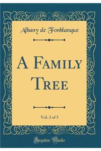 A Family Tree, Vol. 2 of 3 (Classic Reprint)