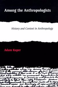 Among the Anthropologists: History and Context in Anthropology