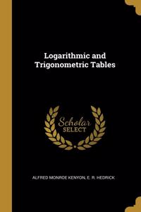 Logarithmic and Trigonometric Tables