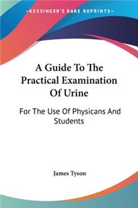 Guide To The Practical Examination Of Urine