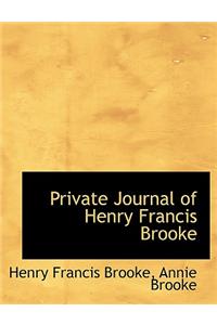 Private Journal of Henry Francis Brooke