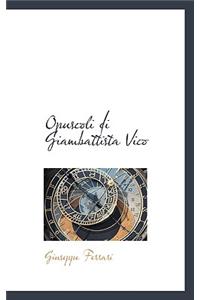 Opuscoli Di Giambattista Vico