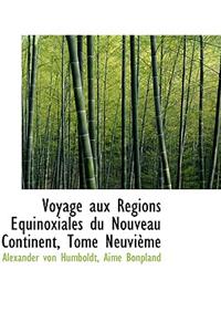 Voyage Aux Regions Equinoxiales Du Nouveau Continent, Tome Neuvieme