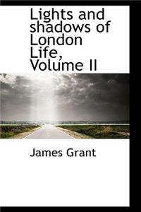 Lights and Shadows of London Life, Volume II