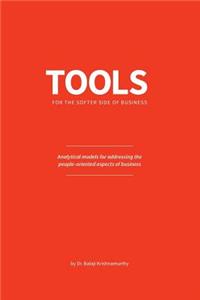 Tools for the softer side of business: Analytical models for addressing the people-oriented aspects of business
