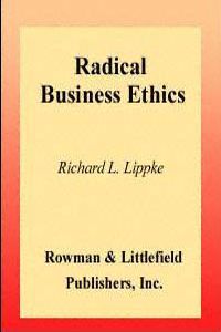 Radical Business Ethics