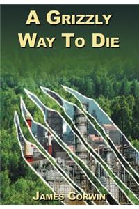 A Grizzly Way To Die