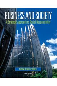 Business and Society: A Strategic Approach to Social Responsibility