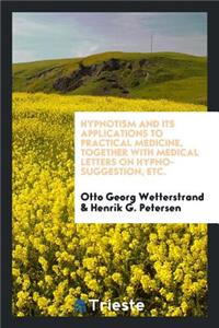 Hypnotisn and Its Applications to Practical Medicine