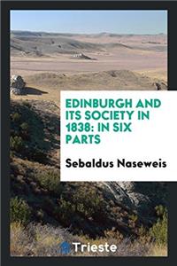 Edinburgh and Its Society in 1838