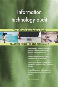 Information technology audit The Ultimate Step-By-Step Guide