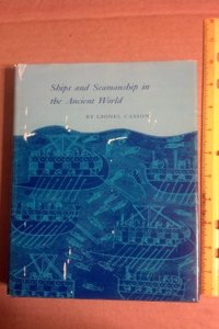 Ships and Seamanship in the Ancient World