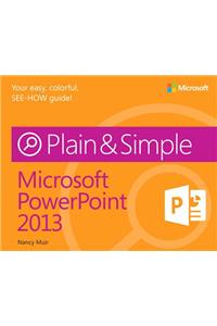 Microsoft PowerPoint 2013 Plain & Simple