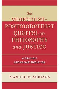 The Modernist-Postmodernist Quarrel on Philosophy and Justice