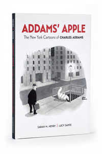 Addams' Apple the New York Cartoons of Charles Addams: The New York Cartoons of Charles Addams