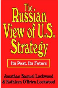 The Russian View of U.S. Strategy