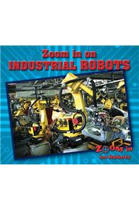 Zoom in on Industrial Robots