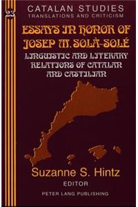 Essays in Honor of Josep M. Sola-Sole: Linguistic and Literary Relations of Catalan and Castilian