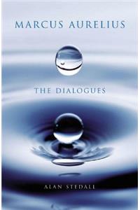 Marcus Aurelius: The Dialogues