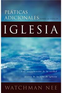 Platicas Adicionales Sobre La Vida de La Iglesia (Further Talks on the Church Life)