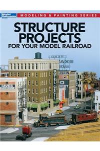 Structure Projects for Your Model Railroad