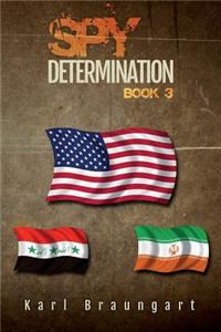 Spy Determination: Book 3: The Remmich/Miller Series