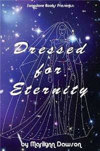 Dressed for Eternity