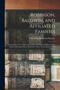 Robinson, Baldwin, and Affiliated Families; Genealogies of the Following Families