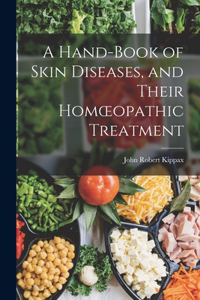 Hand-book of Skin Diseases, and Their Homoeopathic Treatment